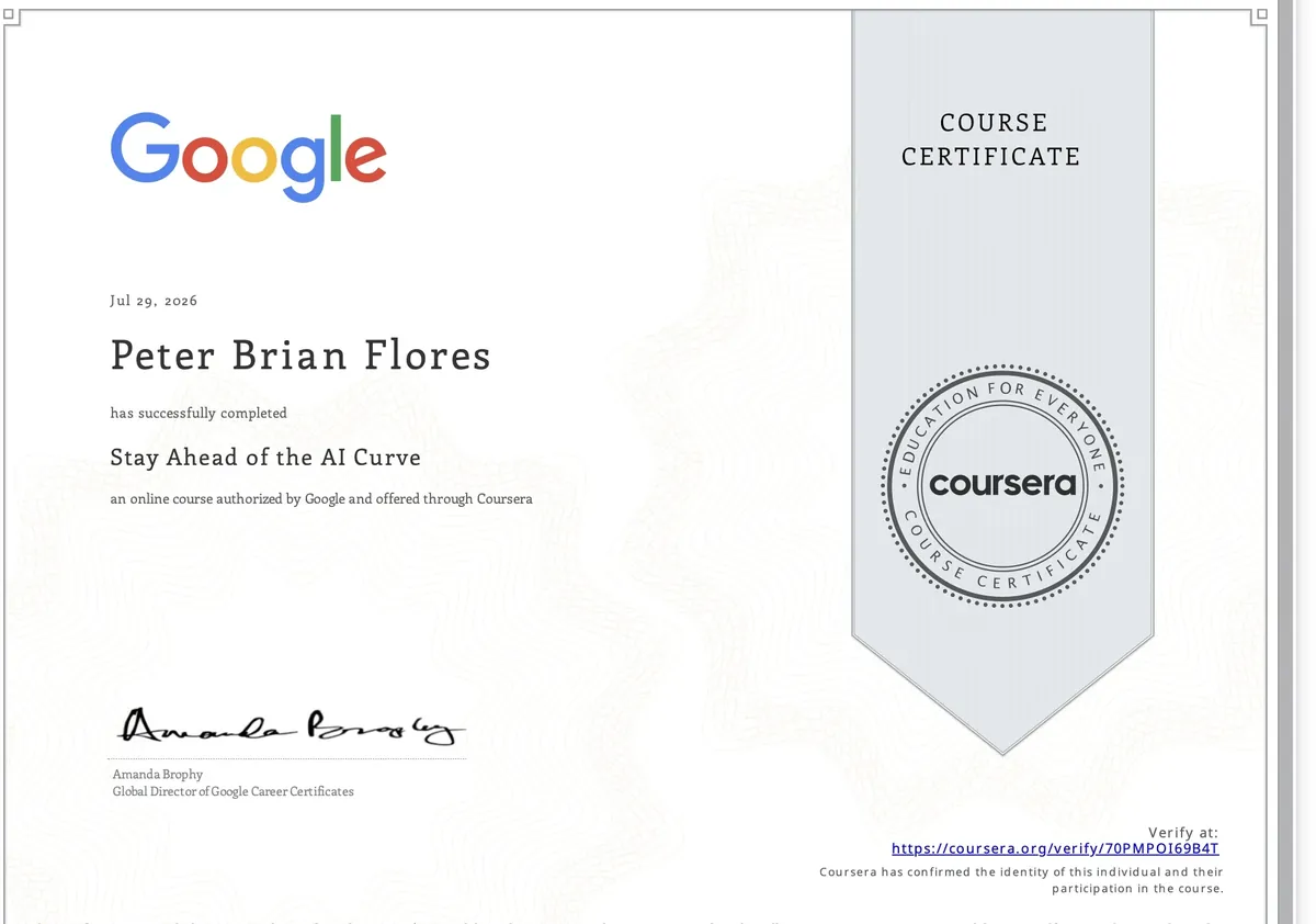 Google/Coursera certificate: Stay Ahead of the AI Curve, Peter Brian Flores